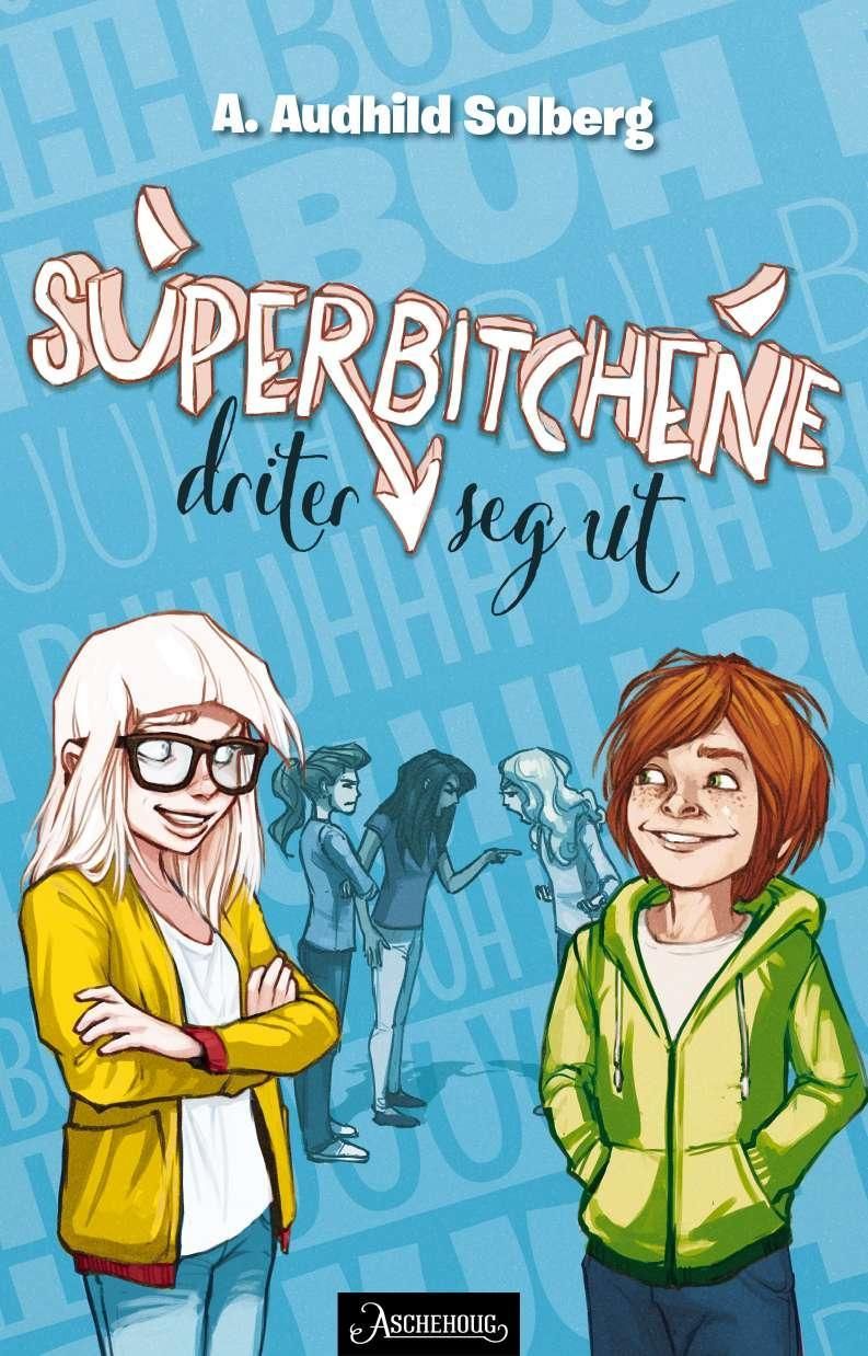 Superbitchene driter seg ut