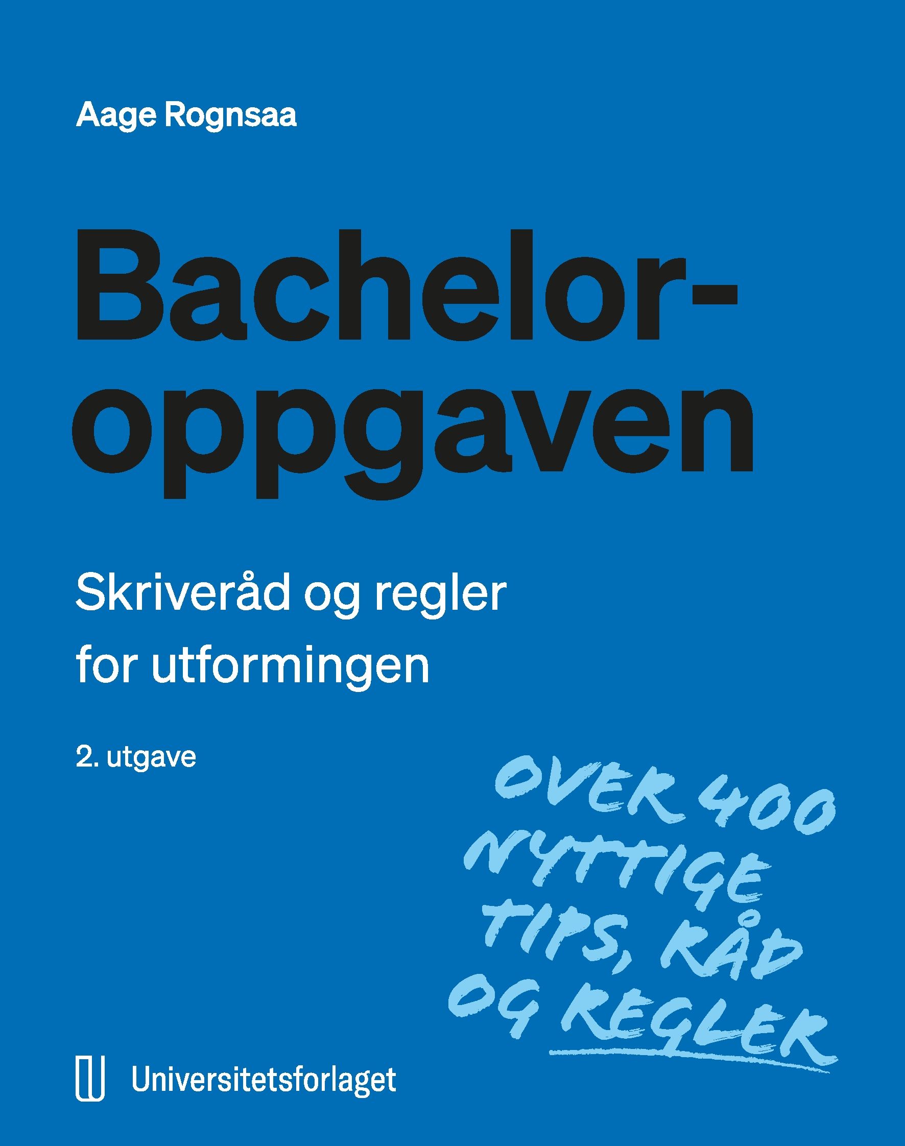 Bacheloroppgaven - skriveråd og regler for utformingen