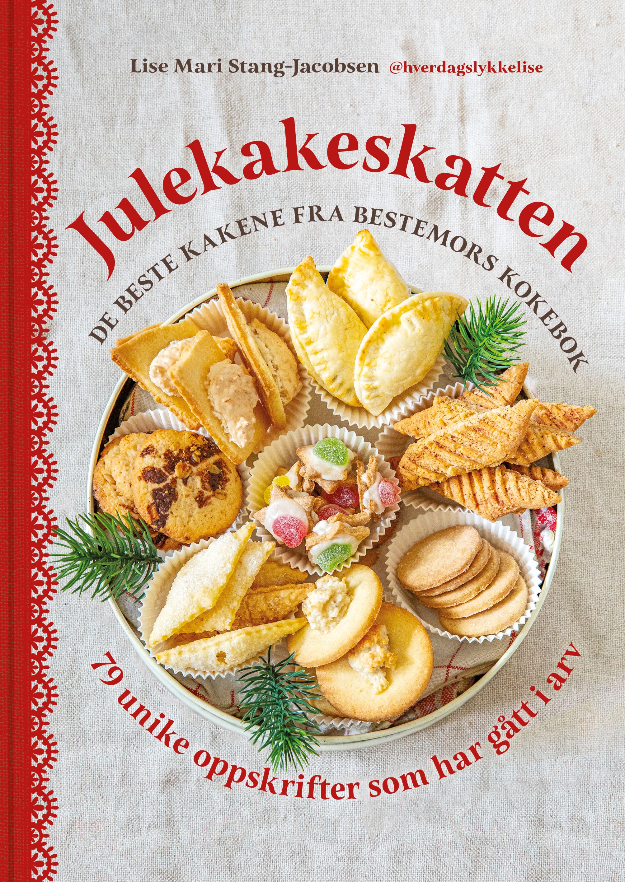 Julekakeskatten - de beste kakene fra bestemors kokebok : 79 unike oppskrifter som har gått i arv