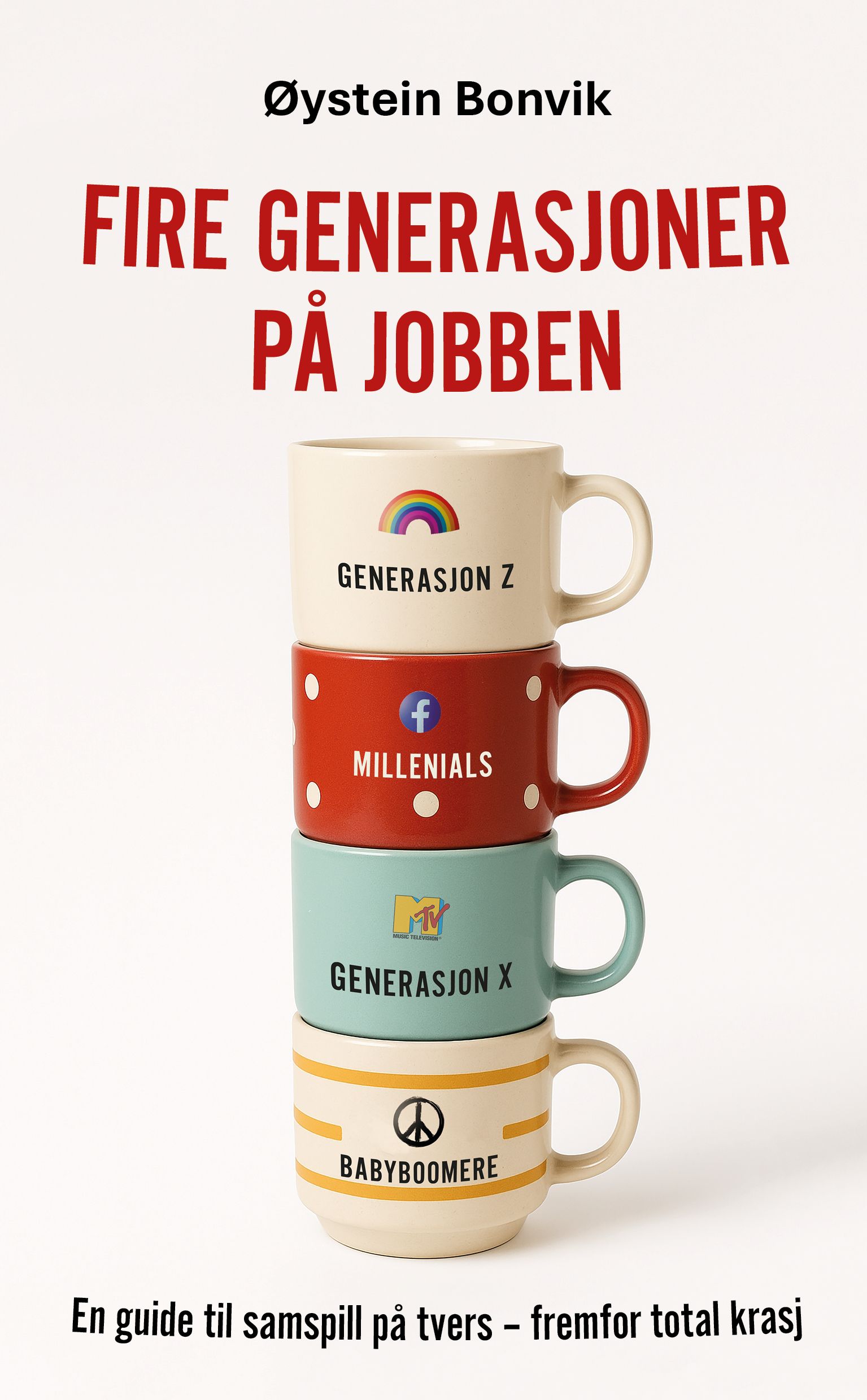 Fire generasjoner på jobben - en guide til samspill på tvers - fremfor total krasj