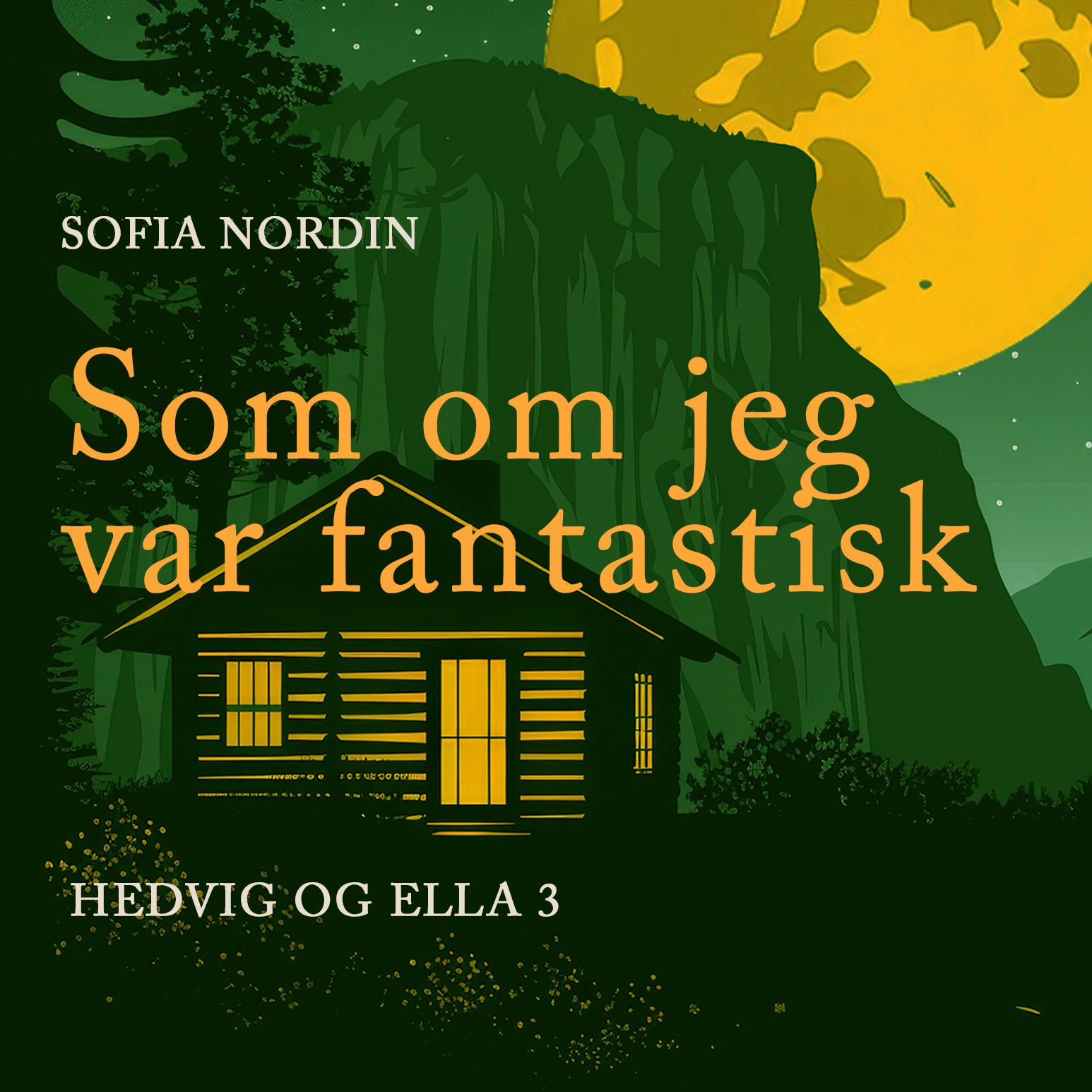 Som om jeg var fantastisk