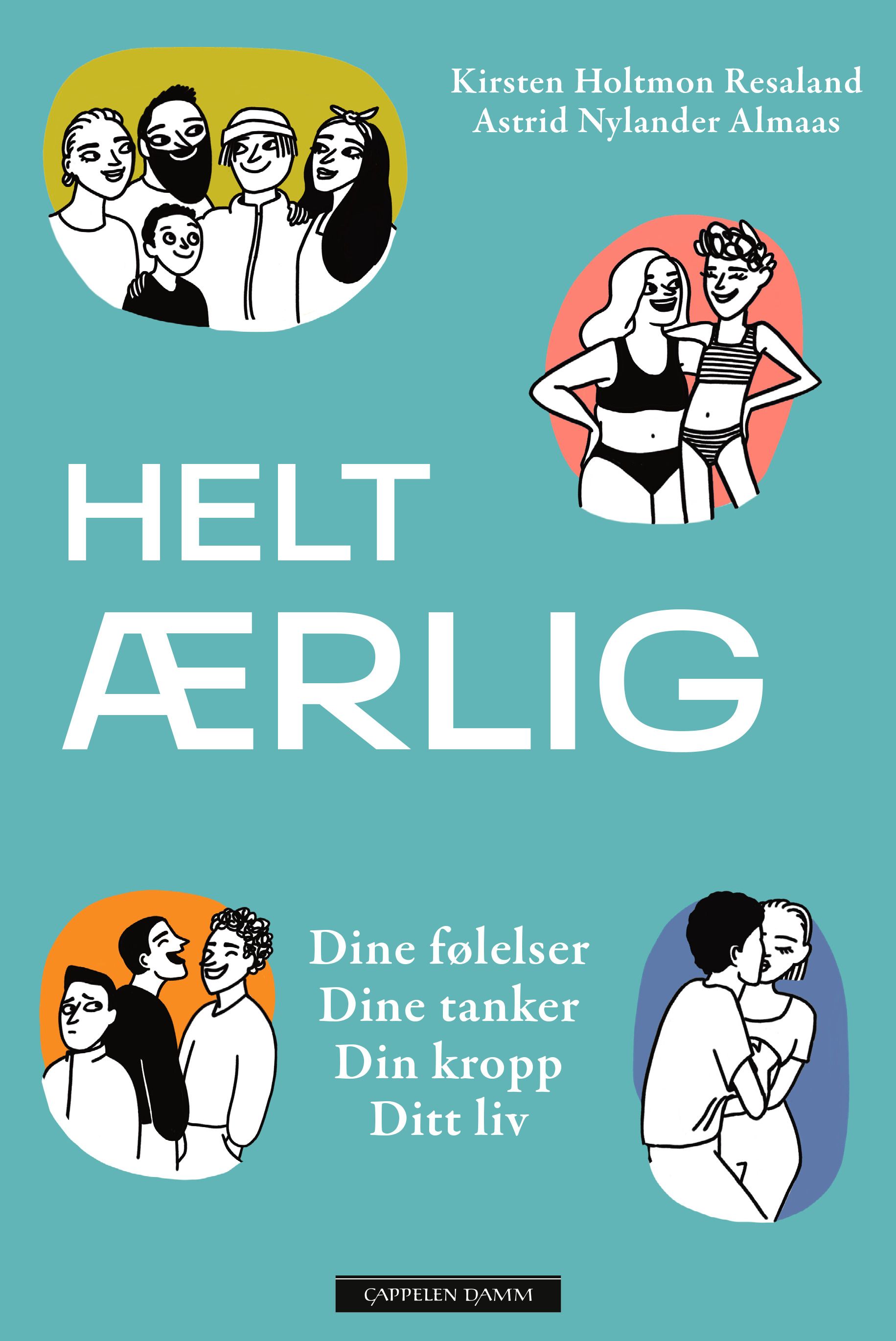 Helt ærlig - dine følelser, dine tanker, din kropp, ditt liv