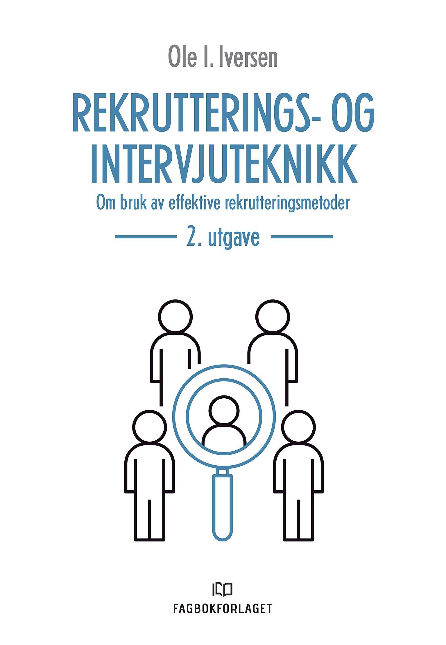 Rekrutterings- og intervjuteknikk - om bruk av effektive rekrutteringsmetoder