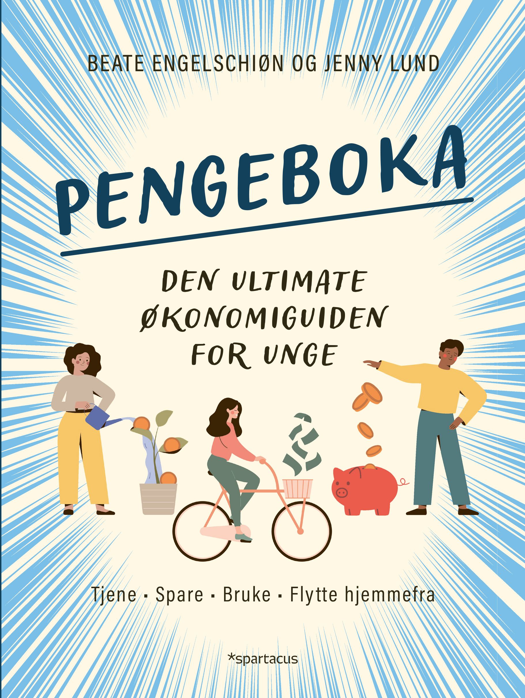 Pengeboka - den ultimate økonomiguiden for unge : tjene, spare, bruke, flytte hjemmefra