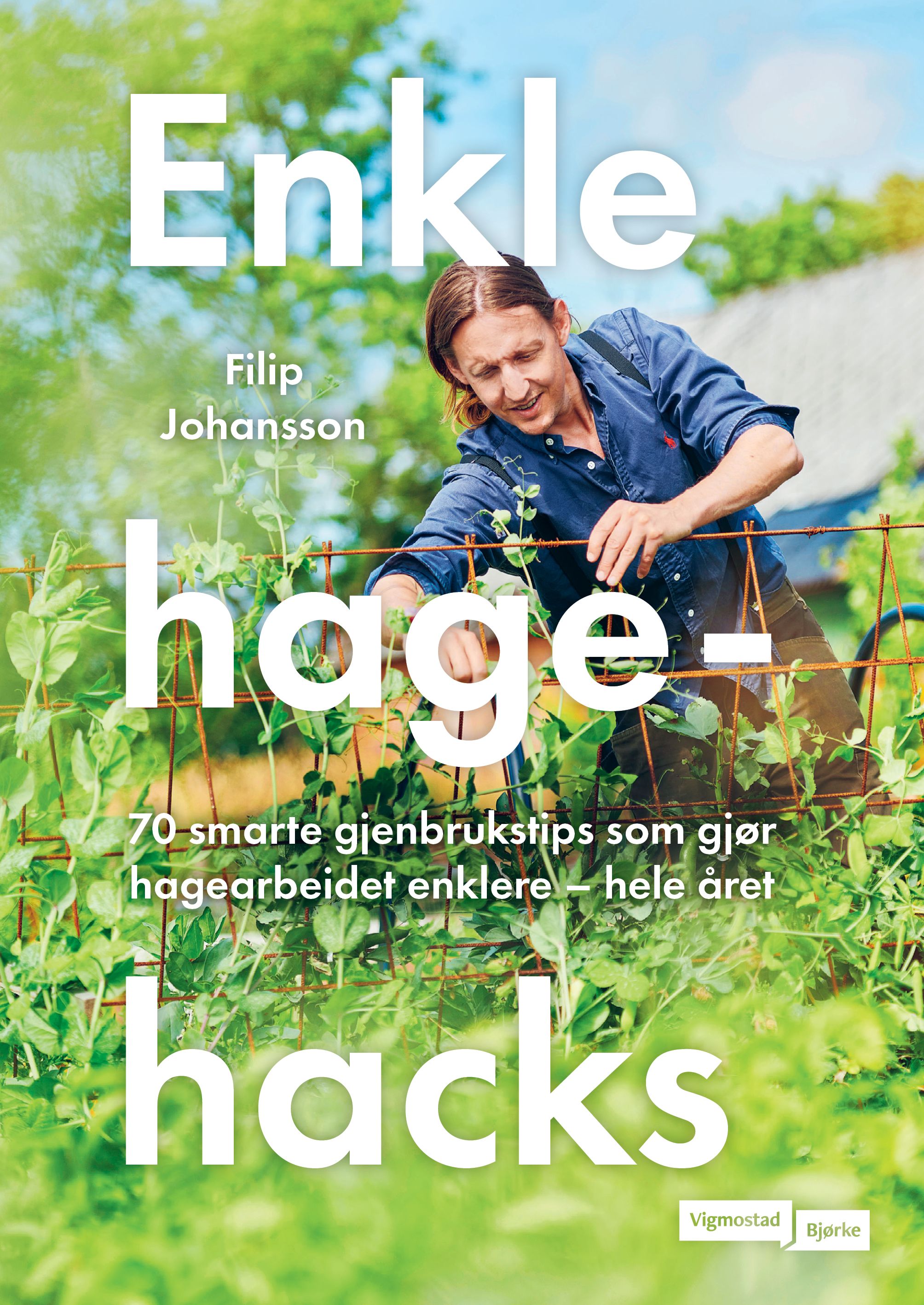 Enkle hagehacks - 70 gjenbrukstips som vil forenkle dyrkingen året rundt