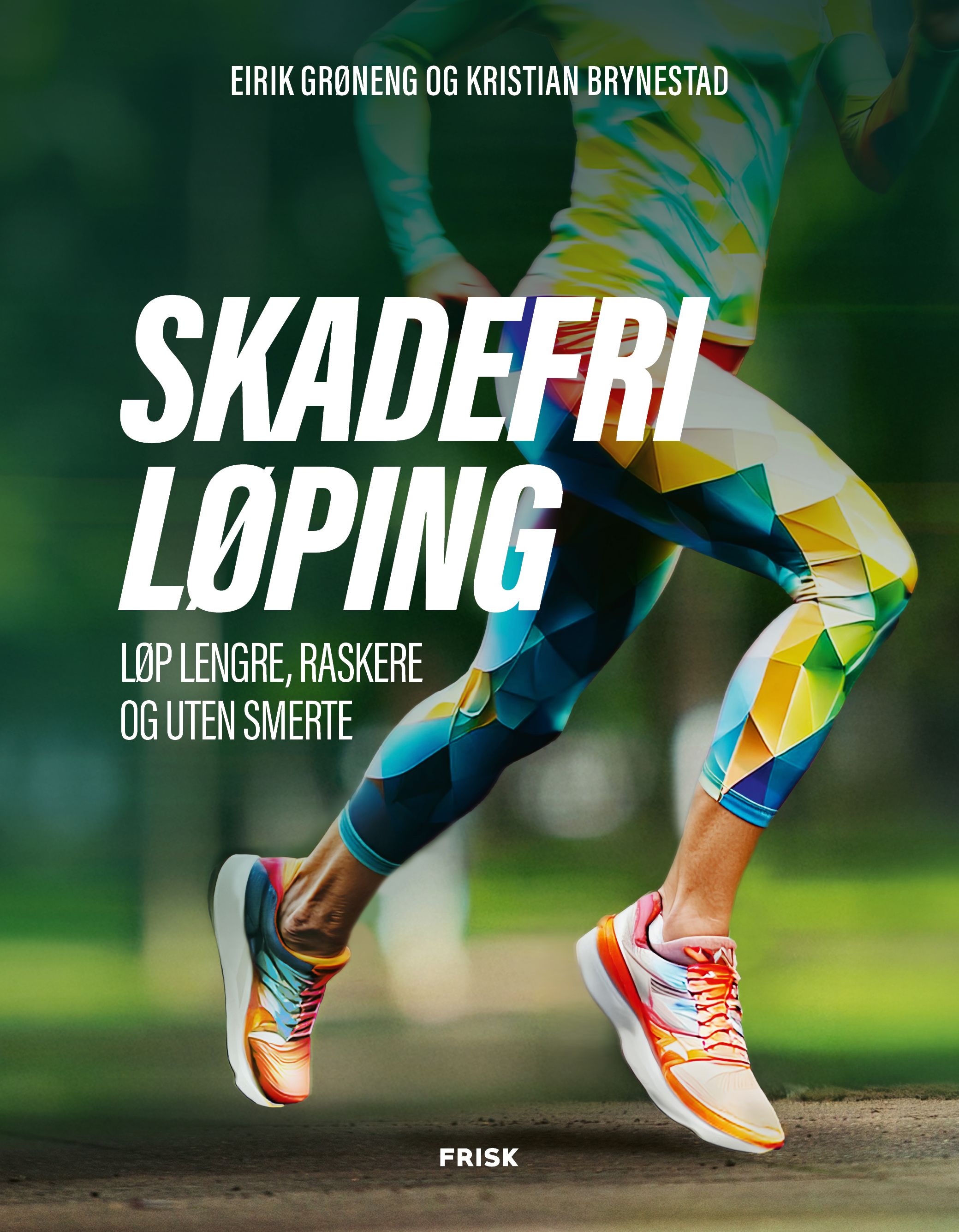 Skadefri løping - løp lengre, raskere og uten smerte