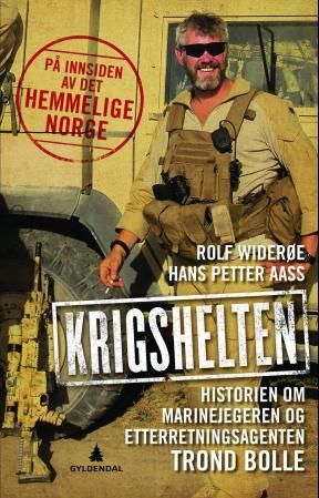 Krigshelten - historien om marinejegeren og etterretningsagenten Trond Bolle