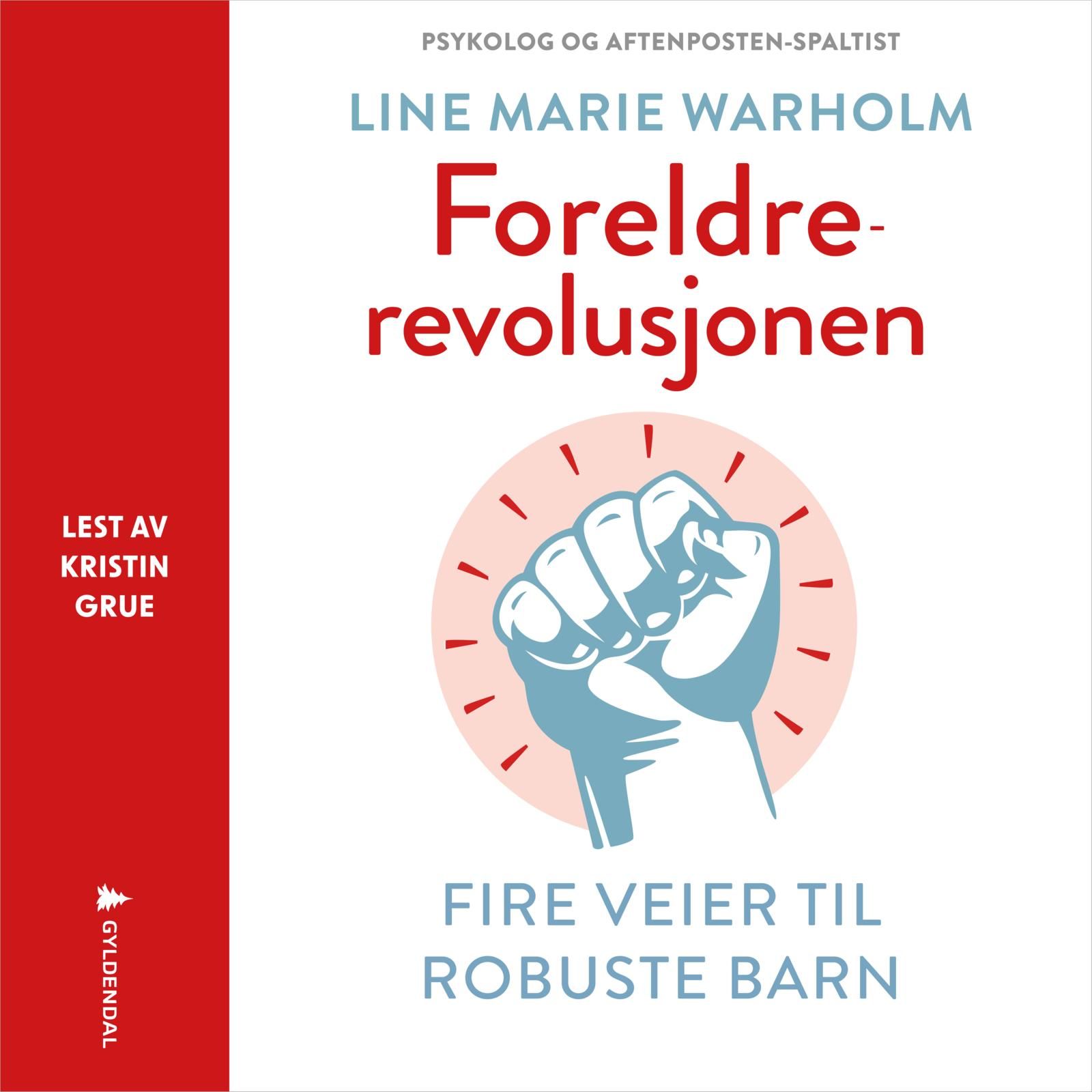 Foreldrerevolusjonen - fire veier til robuste barn