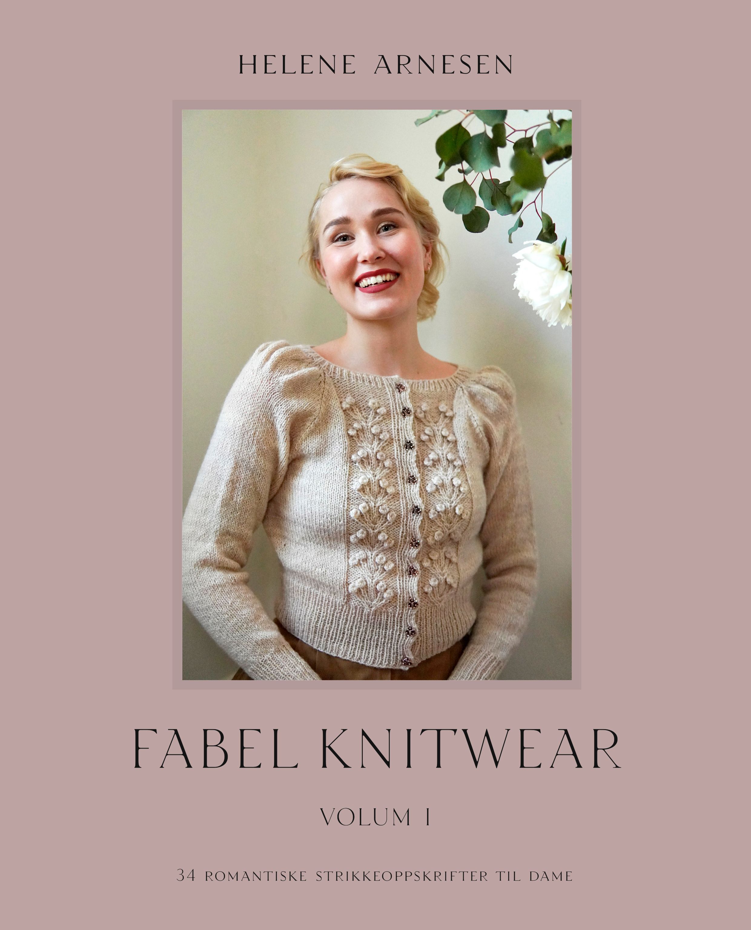 Fabel knitwear - Volum 1 : 34 romantiske strikkeoppskrifter til dame
