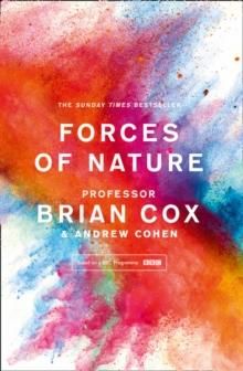 Forces of Nature - ,,Cox,Professor Brian; Cohen, Andrew