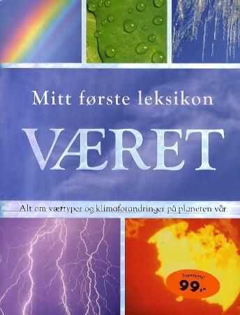 Været - alt du trenger å vite om været og klimaet på planeten vår