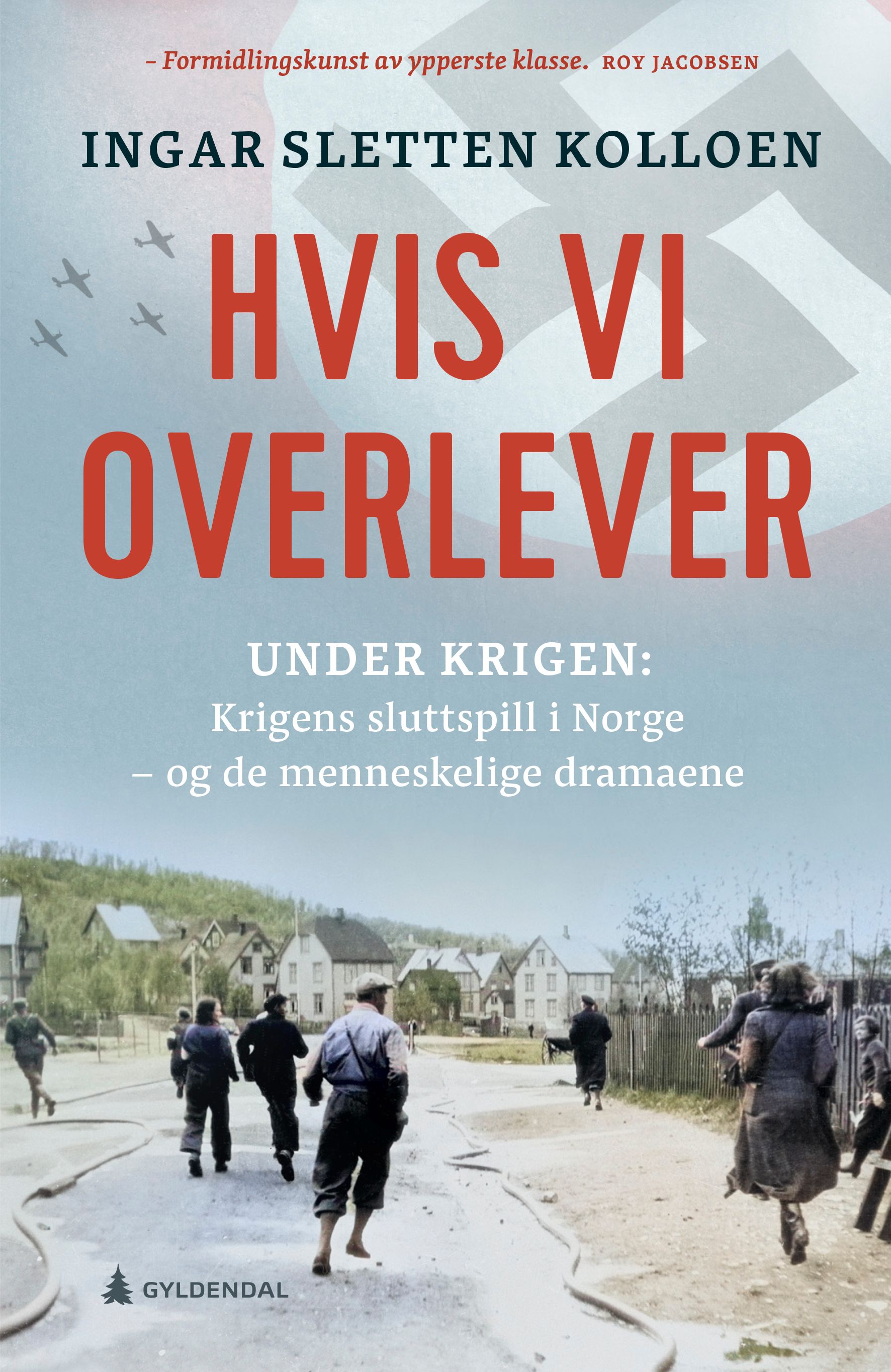 Hvis vi overlever - krigens sluttspill - og de menneskelige dramaene