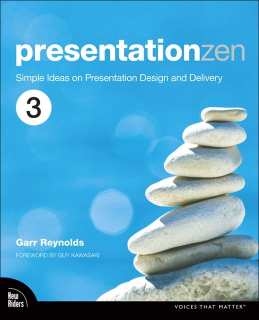 Presentation Zen - Simple Ideas on Presentation Design and Delivery