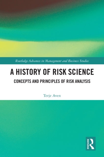 A History of Risk Science - Concepts and Principles of Risk Analysis