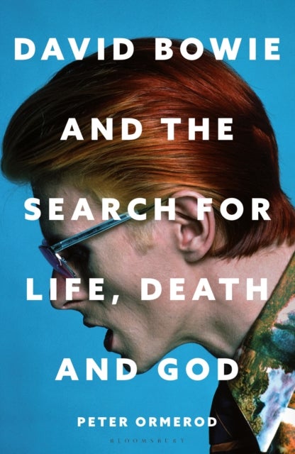 David Bowie and the Search for Life, Death and God - A spiritual meditation on his music and creativity