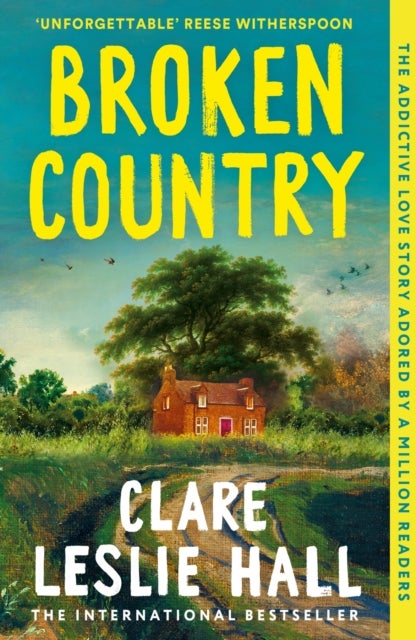 Broken Country - THE MOST ADDICTIVE LOVE STORY OF THE YEAR - THE MILLION-COPY BESTSELLER