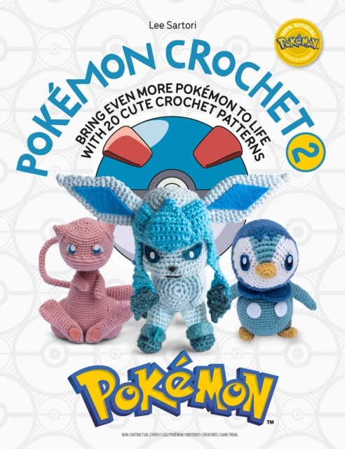 PokeMon Crochet Vol 2 - Bring Even More PokeMon to Life with 20 Cute Crochet Patterns