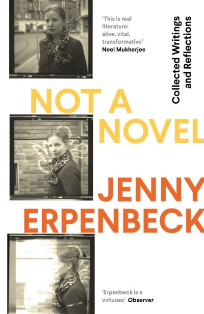 Not a Novel - Collected Writings and Reflections