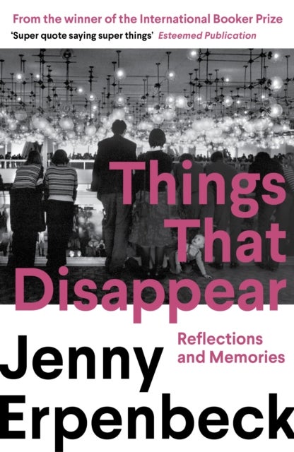 Things That Disappear - Reflections and Memories