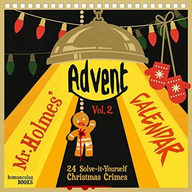 Mr Holmes' Advent Calendar Volume 2 - 24 Solve-it-Yourself Christmas Crimes
