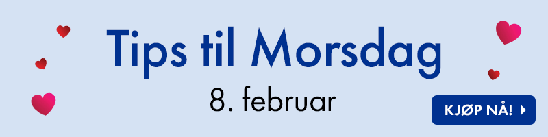 Tips til morsdag 8. februar. Tips til morsdag 8. februar.