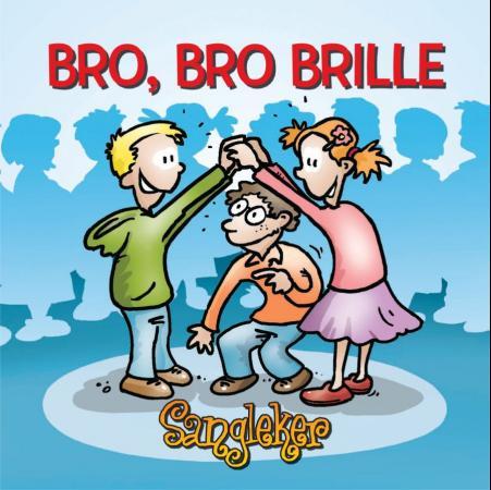Bro, bro brille - sangleker