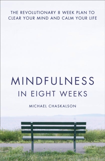 Bilde av Mindfulness In Eight Weeks Av Michael Chaskalson