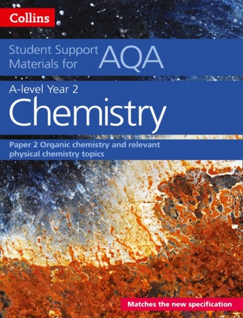 Bilde av Aqa A Level Chemistry Year 2 Paper 2 Av Colin Chambers, Stephen Whittleton, Geoffrey Hallas, Andrew Maczek, David Nicholls, Rob Symonds