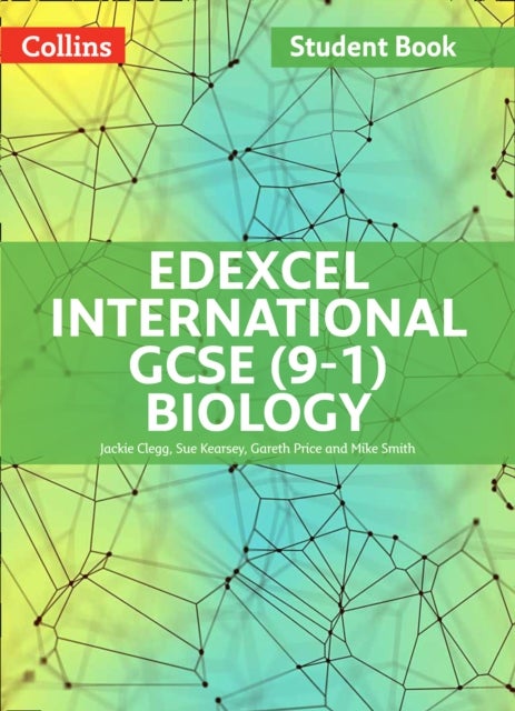 Bilde av Edexcel International Gcse (9-1) Biology Student Book Av Jackie Clegg, Sue Kearsey, Gareth Price, Mike Smith