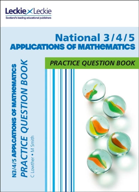 Bilde av National 3/4/5 Applications Of Maths Av Craig Lowther, Mike Smith, Leckie