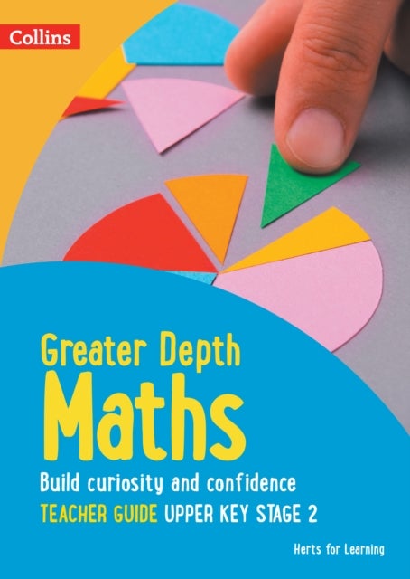 Bilde av Greater Depth Maths Teacher Guide Upper Key Stage 2 Av Herts For Learning, Nicola Adams, Laura Dell, Rachael Brown, Charlie Harber