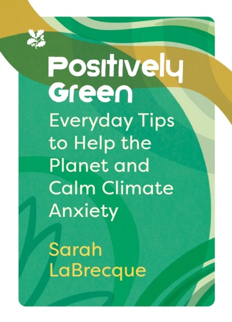 Bilde av Positively Green Av Sarah Labrecque, National Trust Books