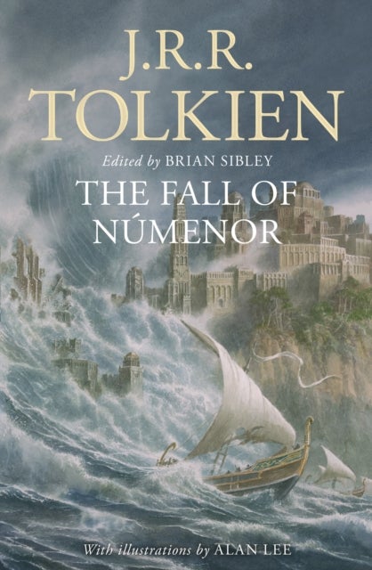 The Fall of Numenor - And Other Tales from the Second Age of Middle-Earth