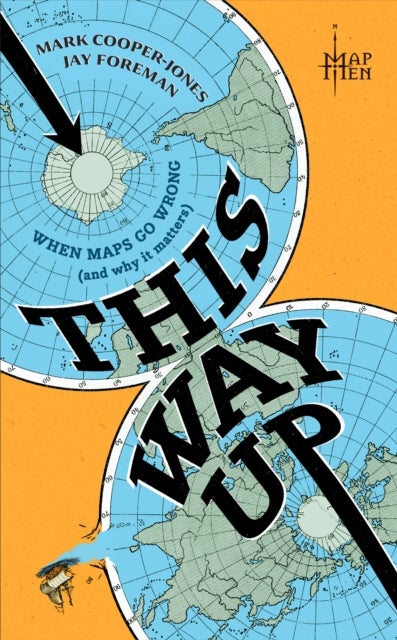 This Way Up - When Maps Go Wrong (and Why it Matters)