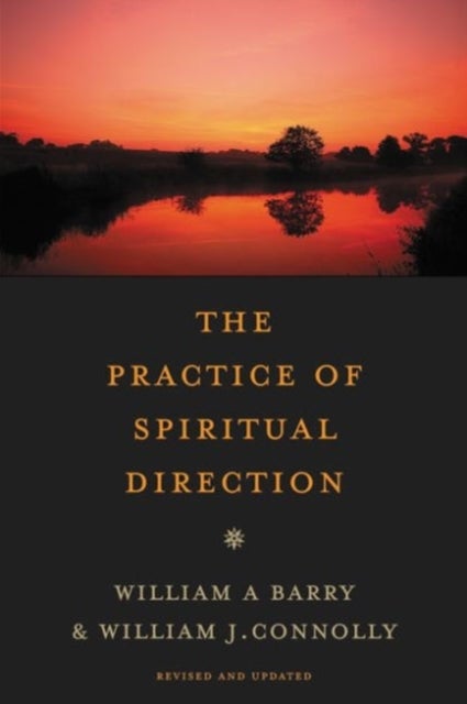 Bilde av The Practice Of Spiritual Direction Av William A. Barry, William J. Connolly