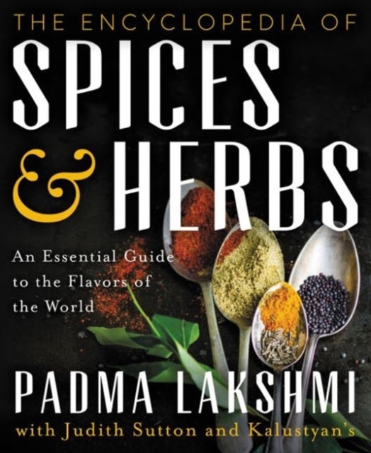 Bilde av The Encyclopedia Of Spices And Herbs Av Padma Lakshmi