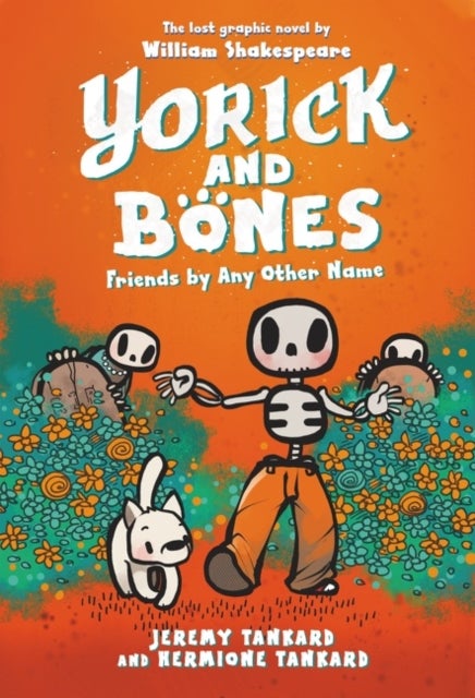 Bilde av Yorick And Bones: Friends By Any Other Name Av Jeremy Tankard, Hermione Tankard