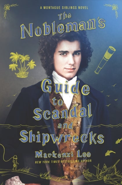 Bilde av The Nobleman&#039;s Guide To Scandal And Shipwrecks Av Mackenzi Lee