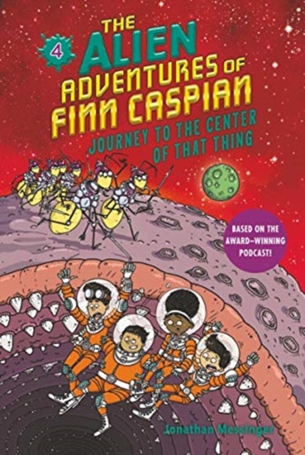 Bilde av The Alien Adventures Of Finn Caspian #4: Journey To The Center Of That Thing Av Jonathan Messinger