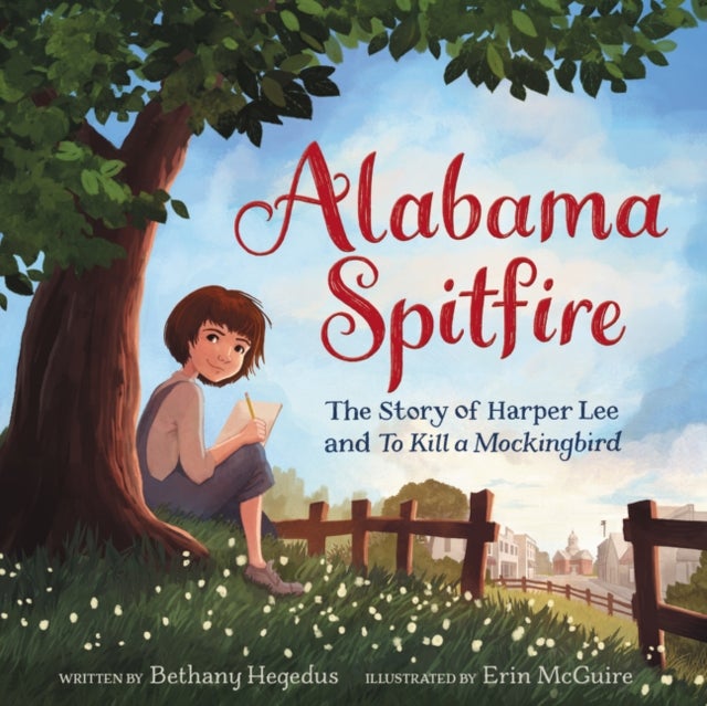 Bilde av Alabama Spitfire: The Story Of Harper Lee And To Kill A Mockingbird Av Bethany Hegedus