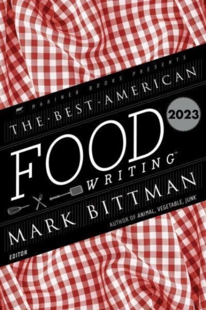 Bilde av The Best American Food Writing 2023 Av Mark Bittman, Silvia Killingsworth