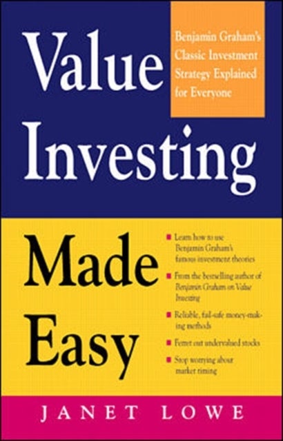 Bilde av Value Investing Made Easy: Benjamin Graham&#039;s Classic Investment Strategy Explained For Everyone Av Janet Lowe