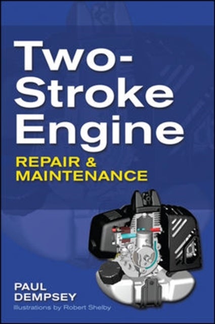 Bilde av Two-stroke Engine Repair And Maintenance Av Paul Dempsey