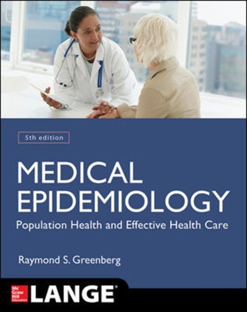 Bilde av Medical Epidemiology: Population Health And Effective Health Care, Fifth Edition Av Raymond Greenberg, Stephen Daniels, W. Flanders, John Eley, John B