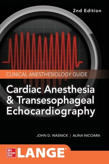 Bilde av Cardiac Anesthesia And Transesophageal Echocardiography Av John Wasnick, Zak Hillel, Alina Nicoara
