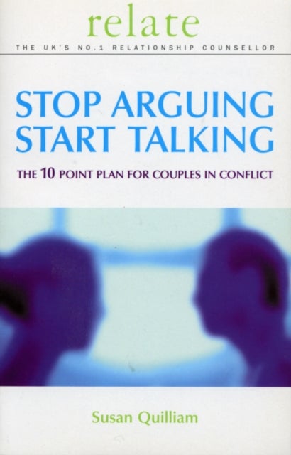 Bilde av Stop Arguing, Start Talking Av Susan Quilliam