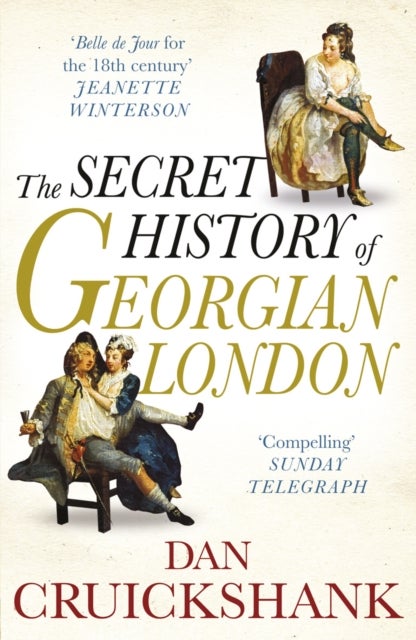 Bilde av The Secret History Of Georgian London Av Dan Cruickshank