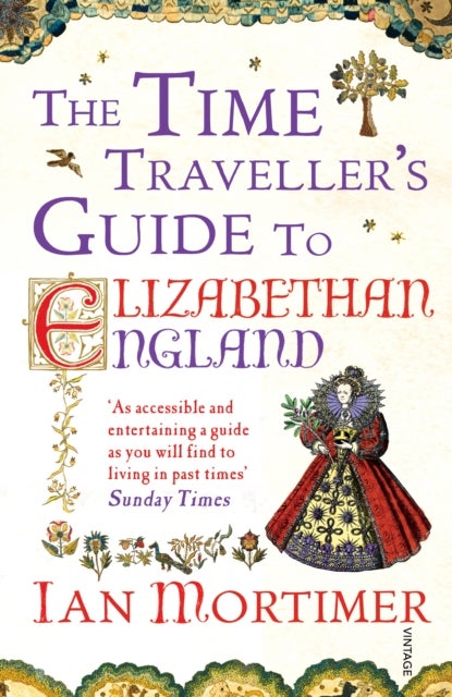 Bilde av The Time Traveller&#039;s Guide To Elizabethan England Av Ian Mortimer
