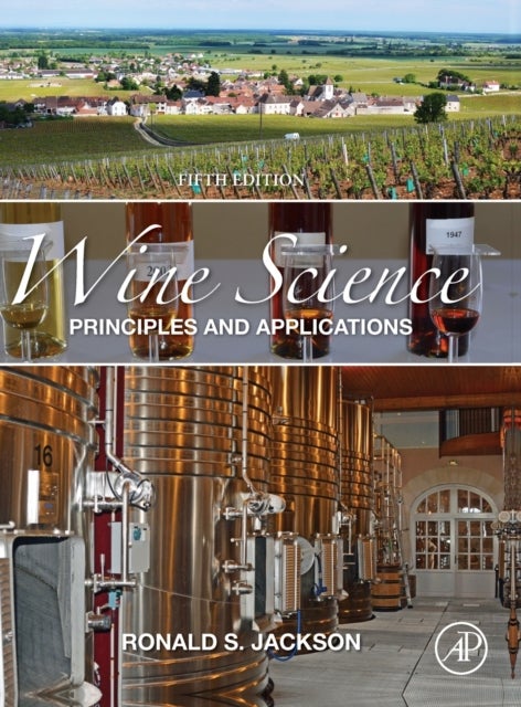 Bilde av Wine Science Av Ronald S. (brock University Cool Climate Oenology And Viticulture Institute St. Catharine&#039;s Ontario Canada) Jackson