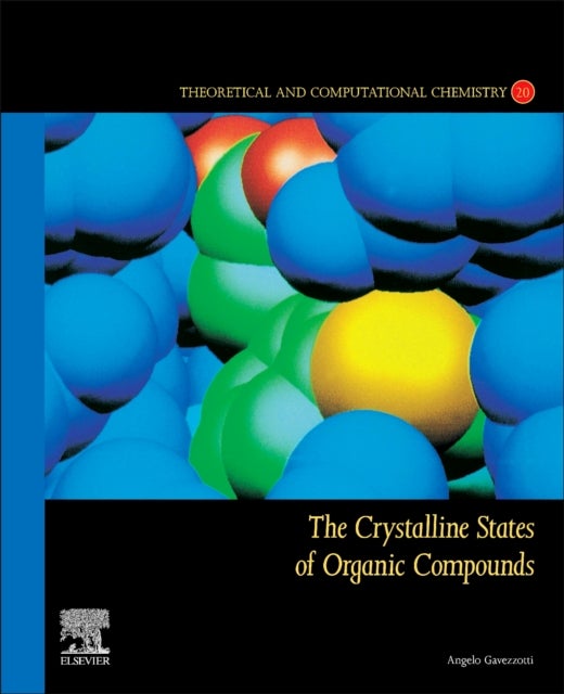 Bilde av The Crystalline States Of Organic Compounds Av Angelo (formerly Professor Of Physical Chemistry Universita Degli Studi Di Milano Italy) Gavezzotti